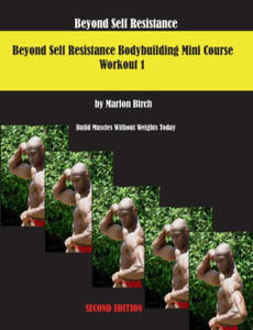 Beyond Self Resistance 15 Week Bodybuilding introductory Mini-Course - 2878442958