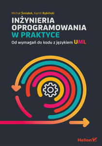 Inynieria oprogramowania w praktyce. Od wymaga do kodu z jzykiem UML - 2878176228