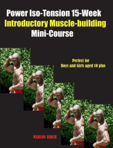 Power Iso-Tension 15 Week Muscle-building introductory Mini-Course - 2878080815