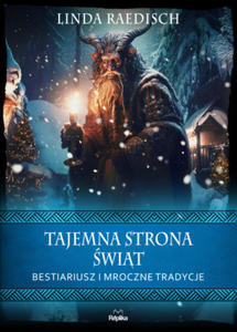 Tajemna strona wit. Bestiariusz i mroczne tradycje. Wierzenia i zwyczaje - 2877034799