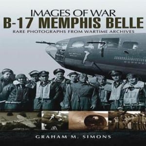 B-17 Memphis Belle: Rare Photographs from Wartime Archives - 2878772875