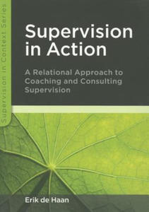 Supervision in Action: A Relational Approach to Coaching and Consulting Supervision - 2867123768