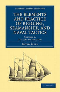 Elements and Practice of Rigging, Seamanship, and Naval Tactics - 2876032454