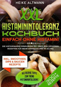 XXL Histaminintoleranz Kochbuch - Einfach ohne Histamin! - 2877625553