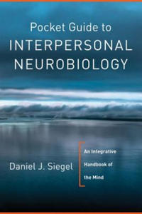 Pocket Guide to Interpersonal Neurobiology - 2871691721