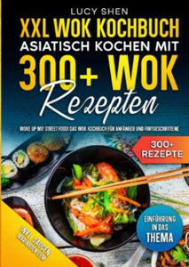 XXL Wok Kochbuch - Asiatisch kochen mit 300+Wok Rezepten - 2878437807