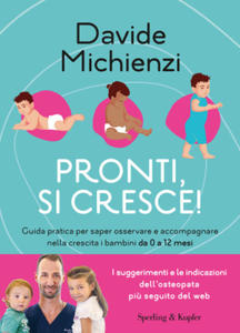 Pronti, si cresce! Guida pratica per saper osservare e accompagnare nella crescita i bambini da 0 a 12 mesi - 2878631757