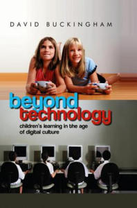 Beyond Technology - Children's Learning in the Age of Digital Culture - 2867758282