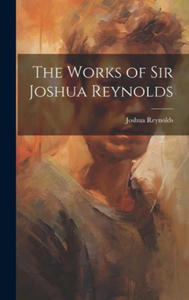 The Works of Sir Joshua Reynolds - 2878080683