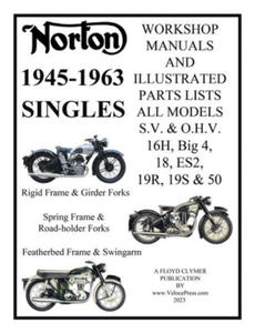 NORTON 1945-1963 SINGLE CYLINDER S.V. & O.H.V. 16H, Big 4, 18, ES2, 19R, 19S, & 50 WORKSHOP MANUALS & ILLUSTRATED PARTS LISTS - 2878176145