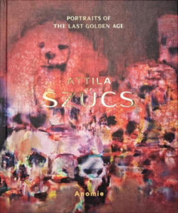 Attila Szcs - Portraits of the Last Golden Age - 2878435760