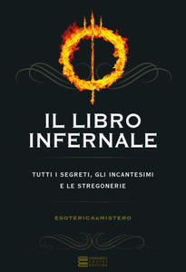 libro infernale. Tutti i segreti, gli incantesimi e le stregonerie - 2878442751