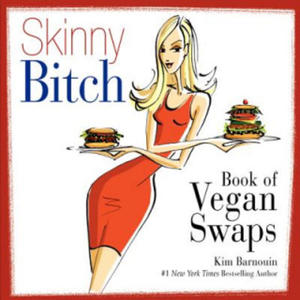 Skinny Bitch Book of Vegan Swaps - 2866528983