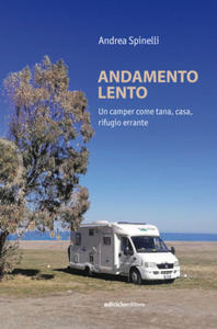 Andamento lento. Un camper come tana, casa, rifugio errante - 2878442734