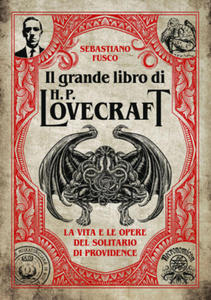grande libro di H. P. Lovecraft. La vita e le opere del solitario di Providence - 2877494697