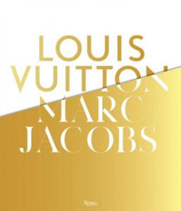 Louis Vuitton / Marc Jacobs: In Association with the Musee Des Arts Decoratifs, Paris - 2871137849