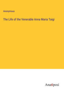 The Life of the Venerable Anna Maria Taigi - 2877871481