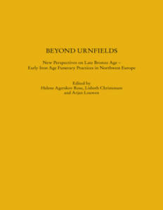 Beyond Urnfields - New Perspectives on Late Bronze Age - Early Iron Age Funerary Practices in Northwest Europe - 2877959673