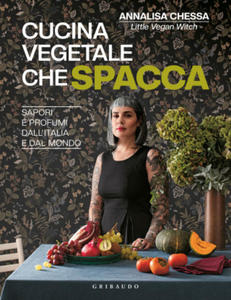 Cucina vegetale che spacca. Sapori e profumi dall'Italia e dal mondo - 2878437783