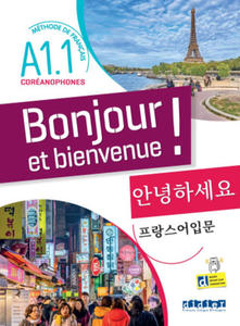 Bonjour et bienvenue A1.1 - pour coranophones - Livre-cahier + didierfle.app - 2877967951