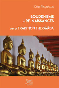Bouddhisme et re-naissances dans la tradition Theravada (nouvelle dition) - 2877773359