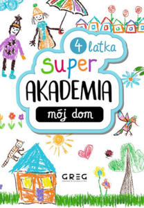 Mj dom. Super akademia (4 latka) - 2878288001