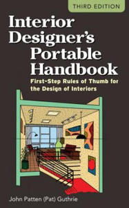 Interior Designer's Portable Handbook: First-Step Rules of Thumb for the Design of Interiors - 2862025046