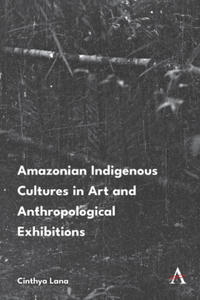 Amazonian Indigenous Cultures in Art and Anthropological Exhibitions - 2878627132