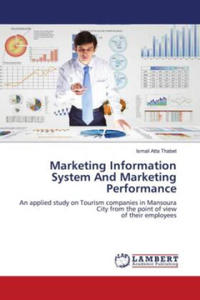 Marketing Information System And Marketing Performance - 2877624839
