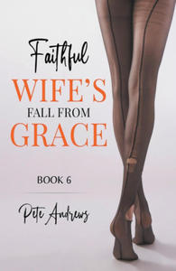 Faithful Wife's Fall From Grace Book 6 - 2877494561