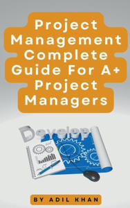 Project Management - Complete Guide For A+ Project Managers - 2878631637