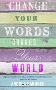 Change Your Words, Change Your World - 2867117040