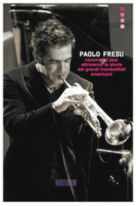 Paolo Fresu racconta il jazz attraverso la storia dei grandi trombettisti americani - 2877050593