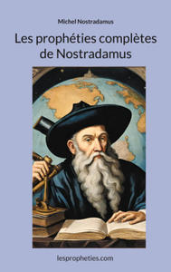 Les prophties compl?tes de Nostradamus - 2877632630