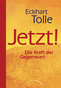 Jetzt! Die Kraft der Gegenwart - 2877638356