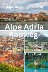 Alpe Adria Radweg (Alpe Adria Cycle Path) - 2877513086