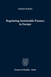 Regulating Sustainable Finance in Europe. - 2877632623