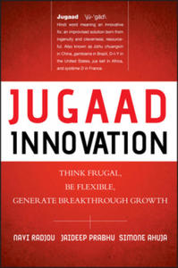 Jugaad Innovation - Think Frugal, Be Flexible, Generate Breakthrough Growth - 2826790992