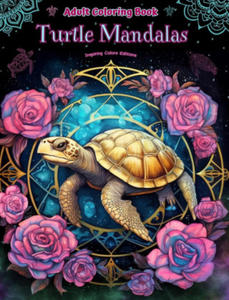 Turtle Mandalas | Adult Coloring Book | Anti-Stress and Relaxing Mandalas to Promote Creativity - 2877967724