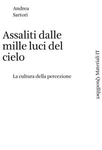 Assaliti dalle mille luci del cielo. La cultura della percezione - 2877967641