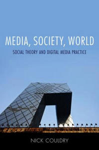 Media, Society, World - Social Theory and Digital Media Practice - 2867760640