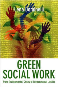 Green Social Work - From Environmental Crises to Environmental Justice - 2861889426