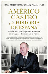 AMERICO CASTRO Y LA HISTORIA DE ESPA - 2878437711