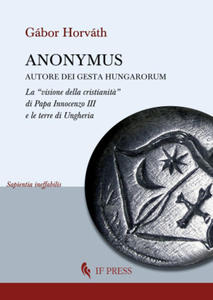 Anonymus autore dei Gesta Hungarorum. La  - 2877770247