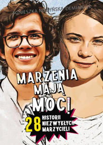 Marzenia maj moc! 28 historii niezwykych marzycieli - 2878616511