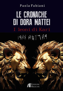 cronache di Dora Mattei. I leoni di Kari - 2878287765