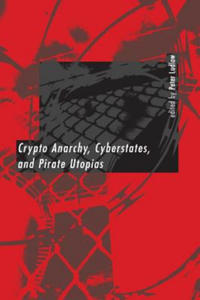 Crypto Anarchy, Cyberstates, and Pirate Utopias - 2877181121