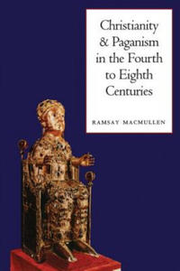 Christianity and Paganism in the Fourth to Eighth Centuries - 2870044077