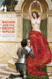 Wagner and the Erotic Impulse - 2867136032