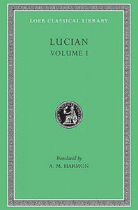 Phalaris. Hippias or The Bath. Dionysus. Heracles. Amber or The Swans. The Fly. Nigrinus. Demonax. The Hall. My Native Land. Octogenarians. A True Sto - 2874073782